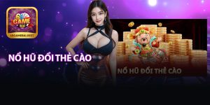 Nổ Hũ Đổi Thẻ Cào